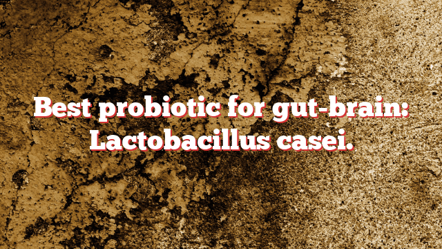 Lactobacillus Casei: Probiotic Supplement Benefits and Facts