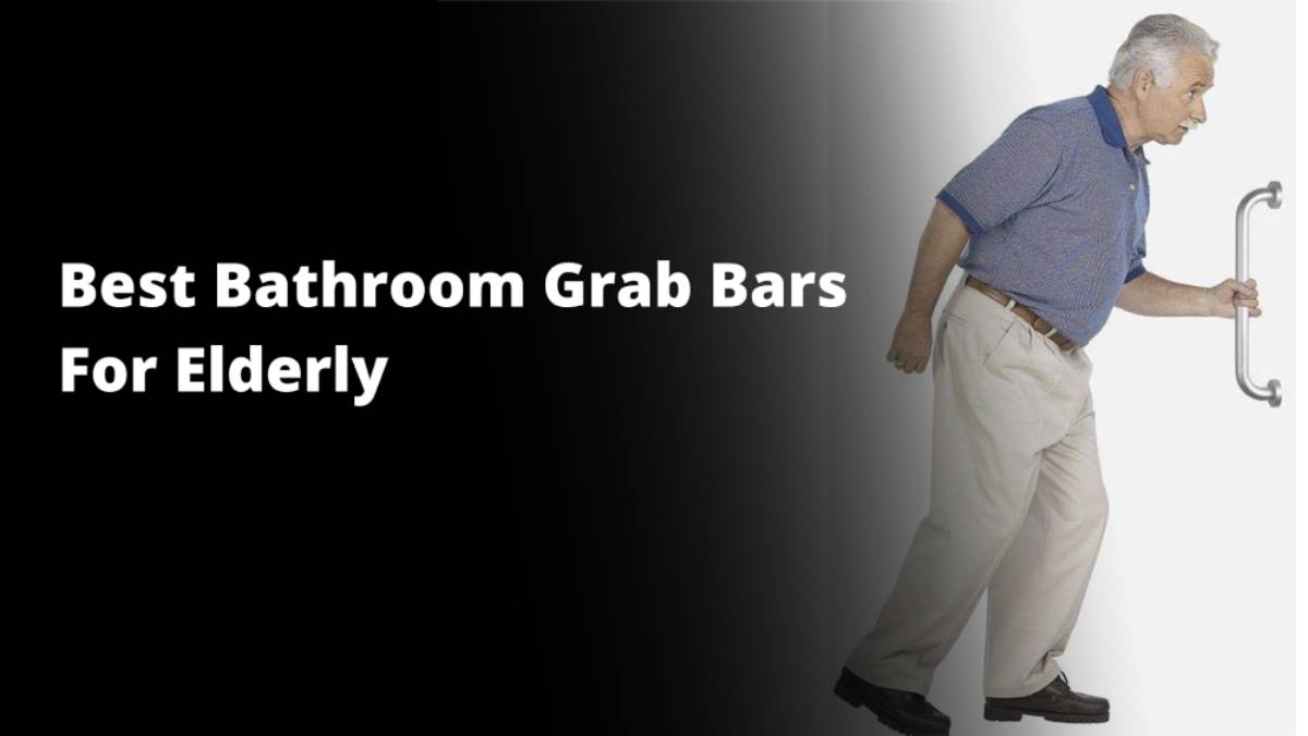 Grab Bars for Bathroom: Elderly Fall Prevention | The Golden Concepts