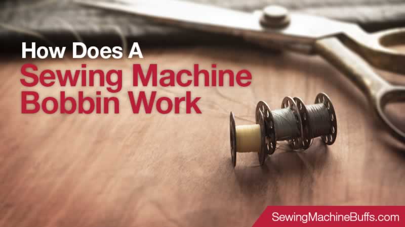 How Does a Sewing Machine Bobbin Work? | eHow