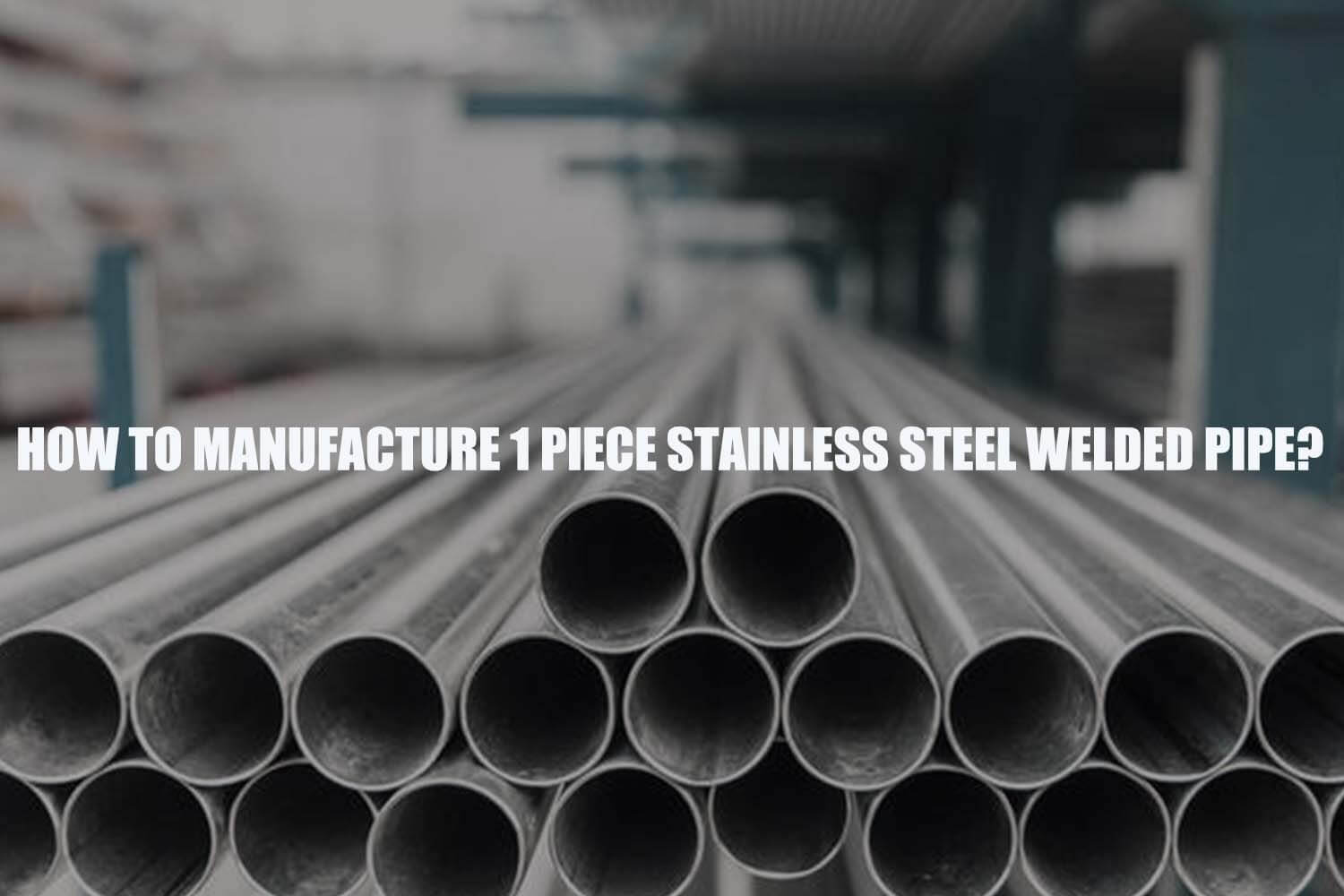 Why Use Solution Annealing to Deal with the Polished Stainless Steel Pipe ? | HZGAOLIN