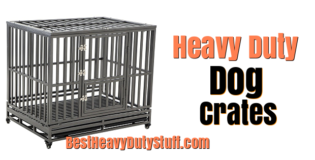 Heavy Duty Dog Crates | Strongest Aluminum & Steel Dog Crates