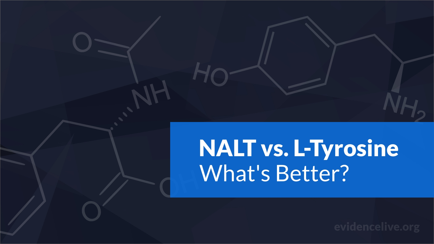 N-Acetyl-L-Tyrosine vs. L-Tyrosine: Differences, What's Better - EvidenceLive